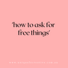 How to ask for Free things - Tracey Schulz