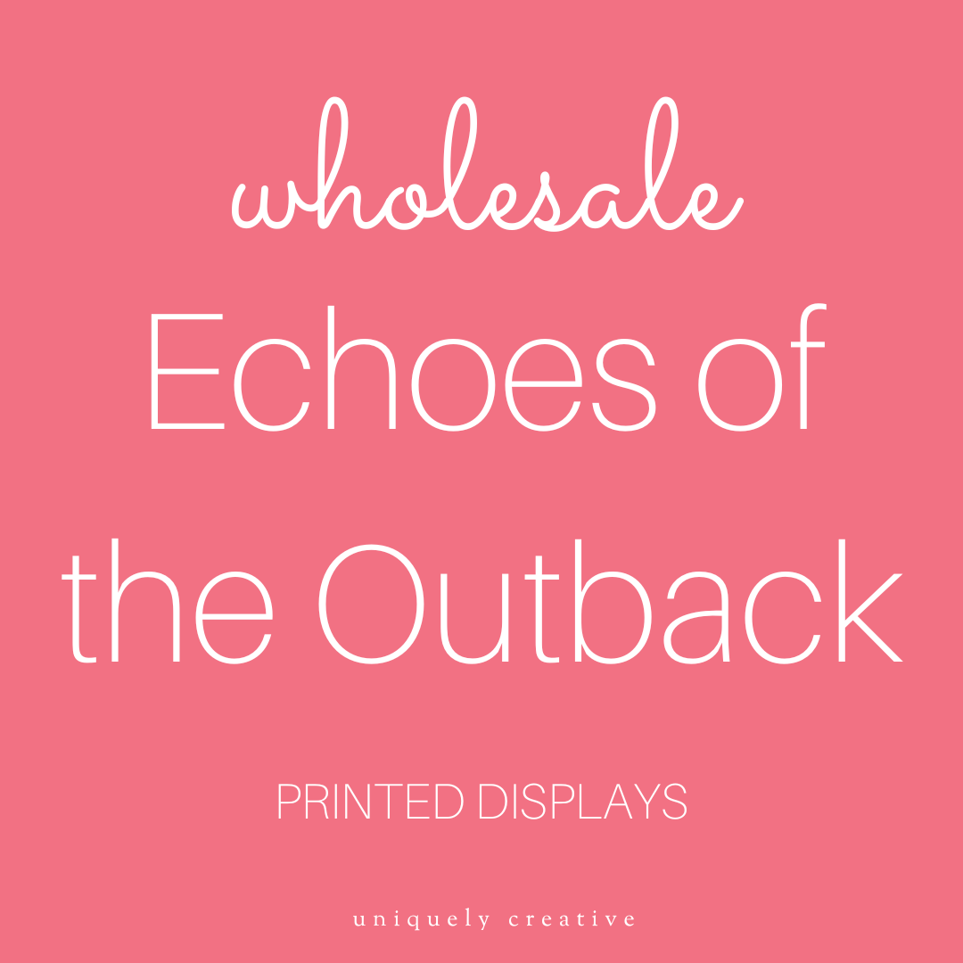 Echoes of the Outback Printed Displays - Wholesale Only