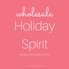 Holiday Spirit Printed Displays - Wholesale Only
