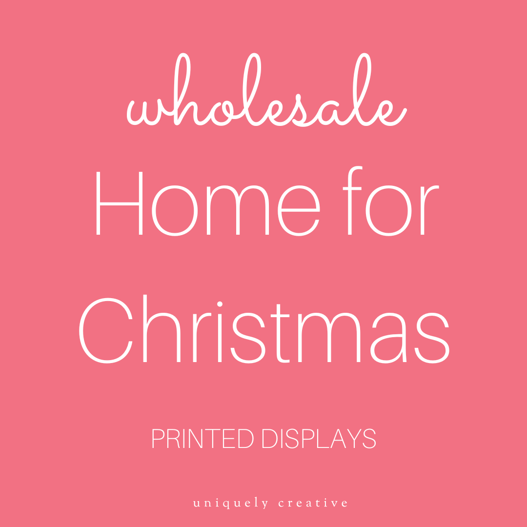 Home for Christmas Printed Displays - Wholesale Only
