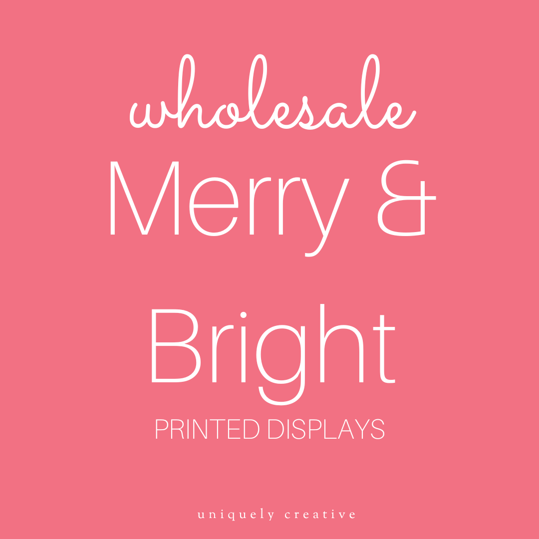 Merry and Bright Printed Displays - Wholesale Only