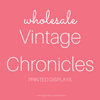 Vintage Chronicles Printed Displays - Wholesale Only