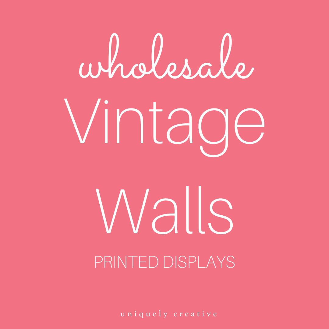 Vintage Walls Printed Displays - Wholesale Only