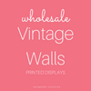 Vintage Walls Printed Displays - Wholesale Only