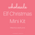 Elf Christmas Mini Kit Printed Displays - Wholesale Only